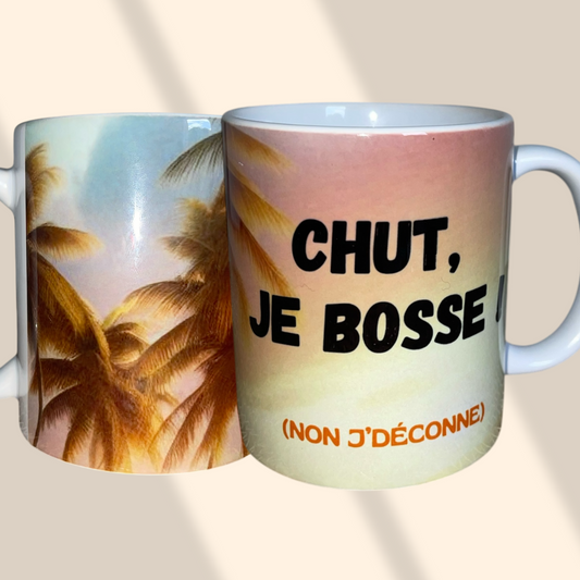 Mug personnalisé Chut je bosse ( Non j'déconne)