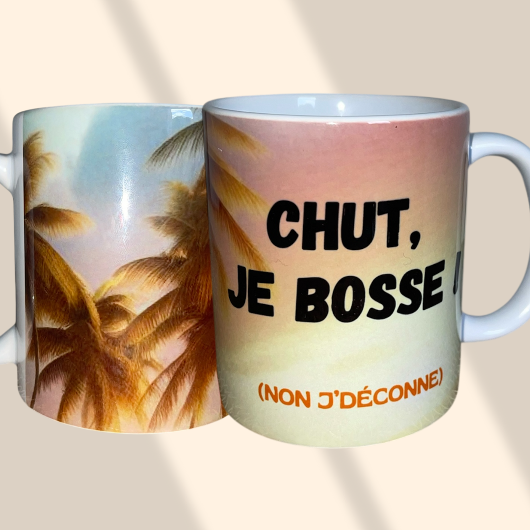 Mug personnalisé Chut je bosse ( Non j'déconne)